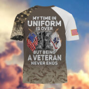 Premium My Time In Uniform Is Over But Being A Veteran Never Ends US Veterans T-Shirt APHN300701 - Image 6