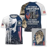 Premium My Time In Uniform Is Over But Being A Veteran Never Ends US Veterans T-Shirt APHN300701 - Image 10