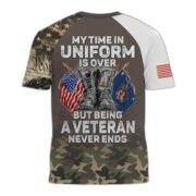 Premium My Time In Uniform Is Over But Being A Veteran Never Ends US Veterans T-Shirt APHN300701 - Image 30