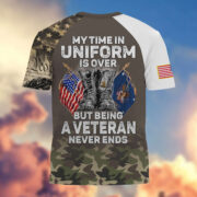 Premium My Time In Uniform Is Over But Being A Veteran Never Ends US Veterans T-Shirt APHN300701 - Image 30