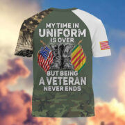 Premium My Time In Uniform Is Over But Being A Veteran Never Ends US Veterans T-Shirt APHN300701 - Image 33