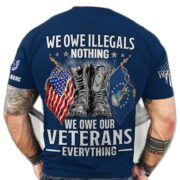 Premium We Owe illegals Nothing We Owe Our veterans Everything Custom Name, Rank US Veterans T-Shirt APHN300702 - Image 8