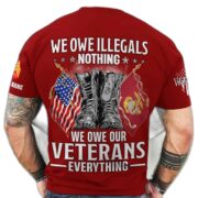 Premium We Owe illegals Nothing We Owe Our veterans Everything Custom Name, Rank US Veterans T-Shirt APHN300702 - Image 5
